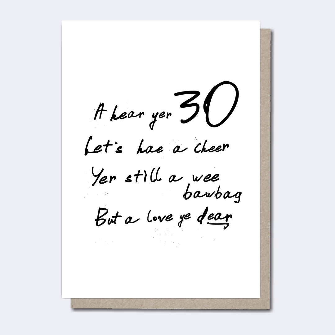 Age 30 birthday card, Modern Scottish Cards, Unique Scottish Cards, Scottish Greeting Cards, Scottish cards for her, Funny Scottish cards, Scottish Cards online, Scottish Sayings, Scottish cards for him, Scottish Cards for women, Scottish cards for her, Funny Scottish cards, Made in Scotland, Recycled Greeting Cards, Funny Scottish greeting cards,
Scottish Birthday Card, Funny Scottish Birthday Card, Humorous Scottish Cards