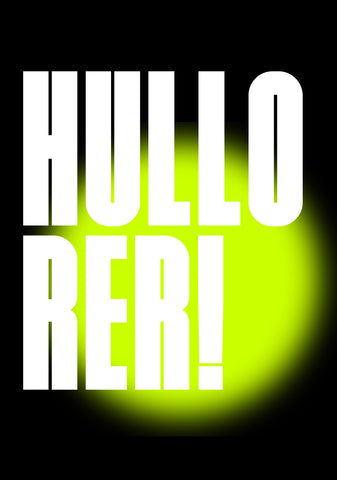 HULLO RER! PRINT