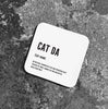 'CAT DA' Scottish Definition Coaster