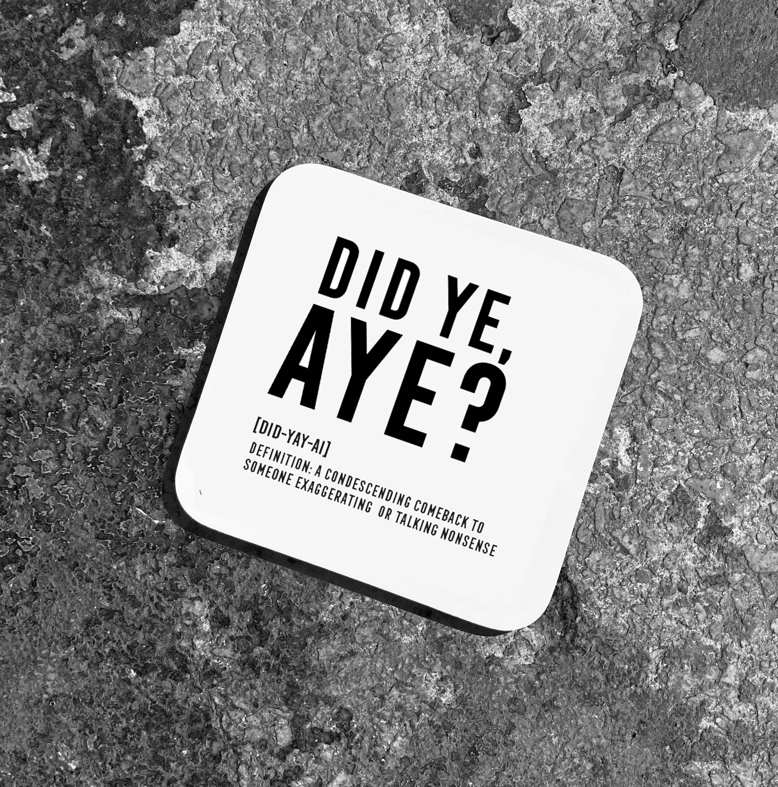 DID YE, AYE? COASTER, COASTERS
Tartan coasters, Scottish Gifts, Scottish Gifts Glasgow, Unusual Scottish Gifts, Unique Scottish Gifts, Scottish coasters, secret Santa gifts, Scottish sayings coaster, Made in Scotland, Funny Scottish Gifts, Scottish Christmas Gifts ideas