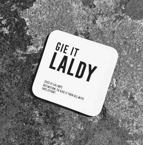 GIE IT LALDY Coaster