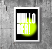 HULLO RER! PRINT