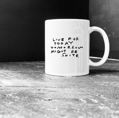 'LIVE FOR TODAY’ Scottish Mug