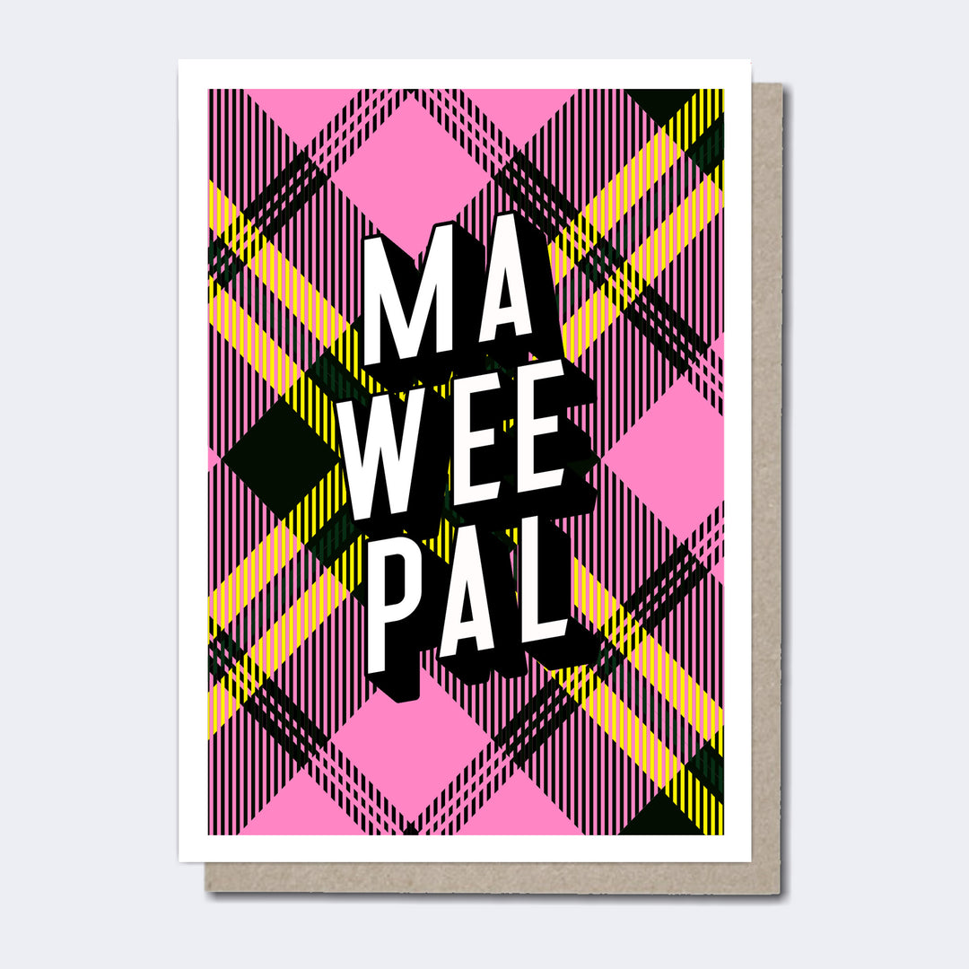 Ma Wee Pal, Modern Scottish Cards, Unique Scottish Cards, Scottish Greeting Cards, Scottish cards for her, Funny Scottish cards, Scottish Cards online, Scottish Sayings, Scottish cards for him, Scottish Cards for women, Scottish cards for her, Funny Scottish cards, Made in Scotland, Recycled Greeting Cards, Funny Scottish greeting cards,
Scottish Birthday Card, Funny Scottish Birthday Card, Humorous Scottish Cards