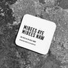 'MIBEES AYE, MIBEES NAW' Scottish Definition Coaster