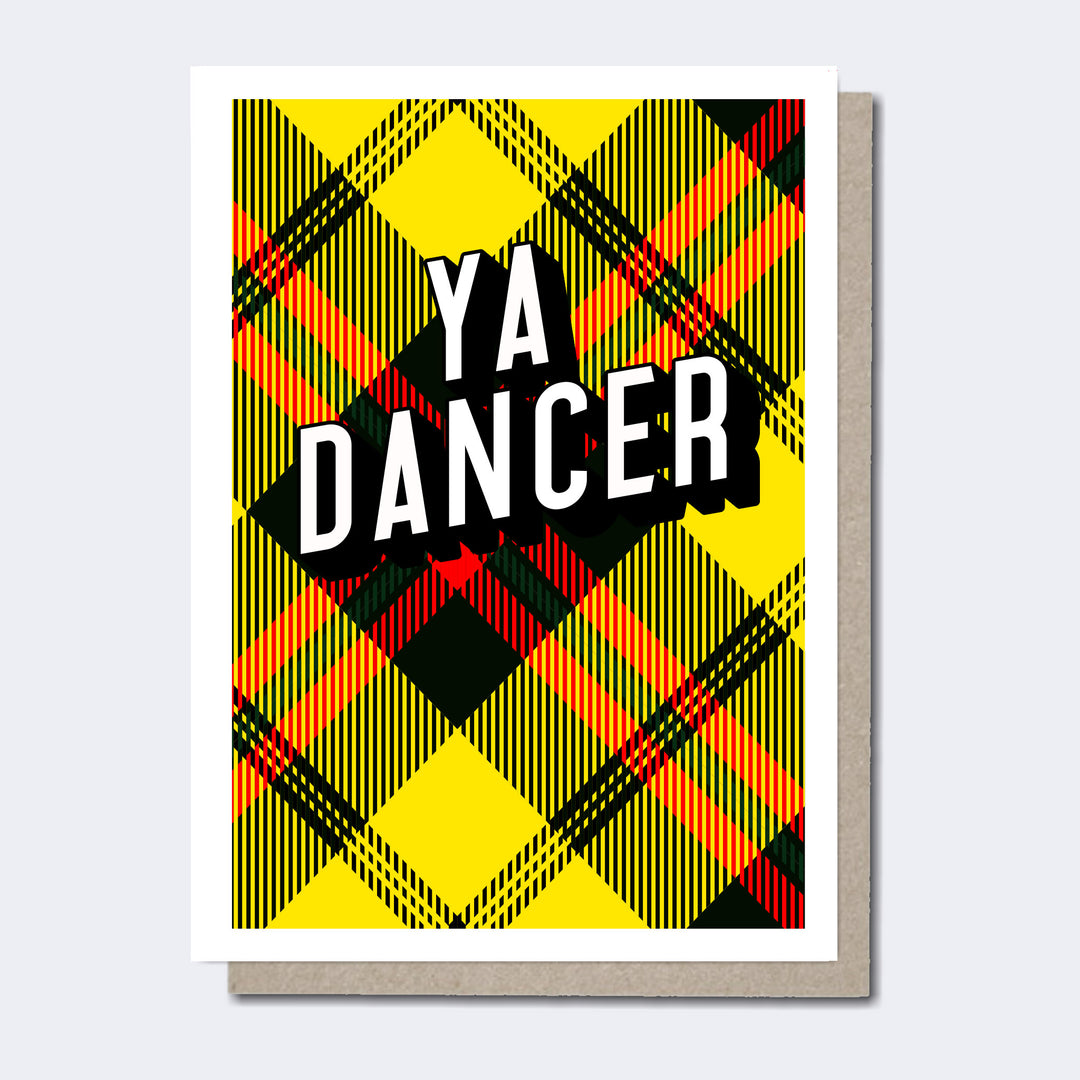 Ya Dancer Card, Scottish Cards, Modern Scottish Cards, Unique Scottish Cards, Scottish Greeting Cards, Scottish cards for her, Funny Scottish cards, Scottish Cards online, Scottish Sayings, Scottish cards for him, Scottish Cards for women, Scottish cards for her, Funny Scottish cards, Made in Scotland, Recycled Greeting Cards