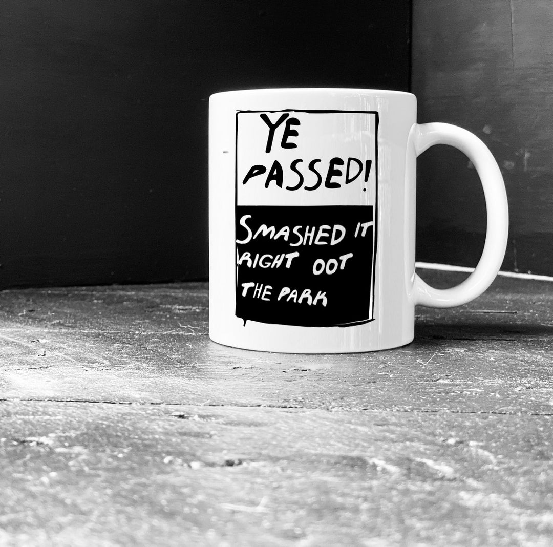 YE PASSED! SMASHED IT OOT THE PARK, SCOTTISH MUG, CONGRATULATIONS ,UG