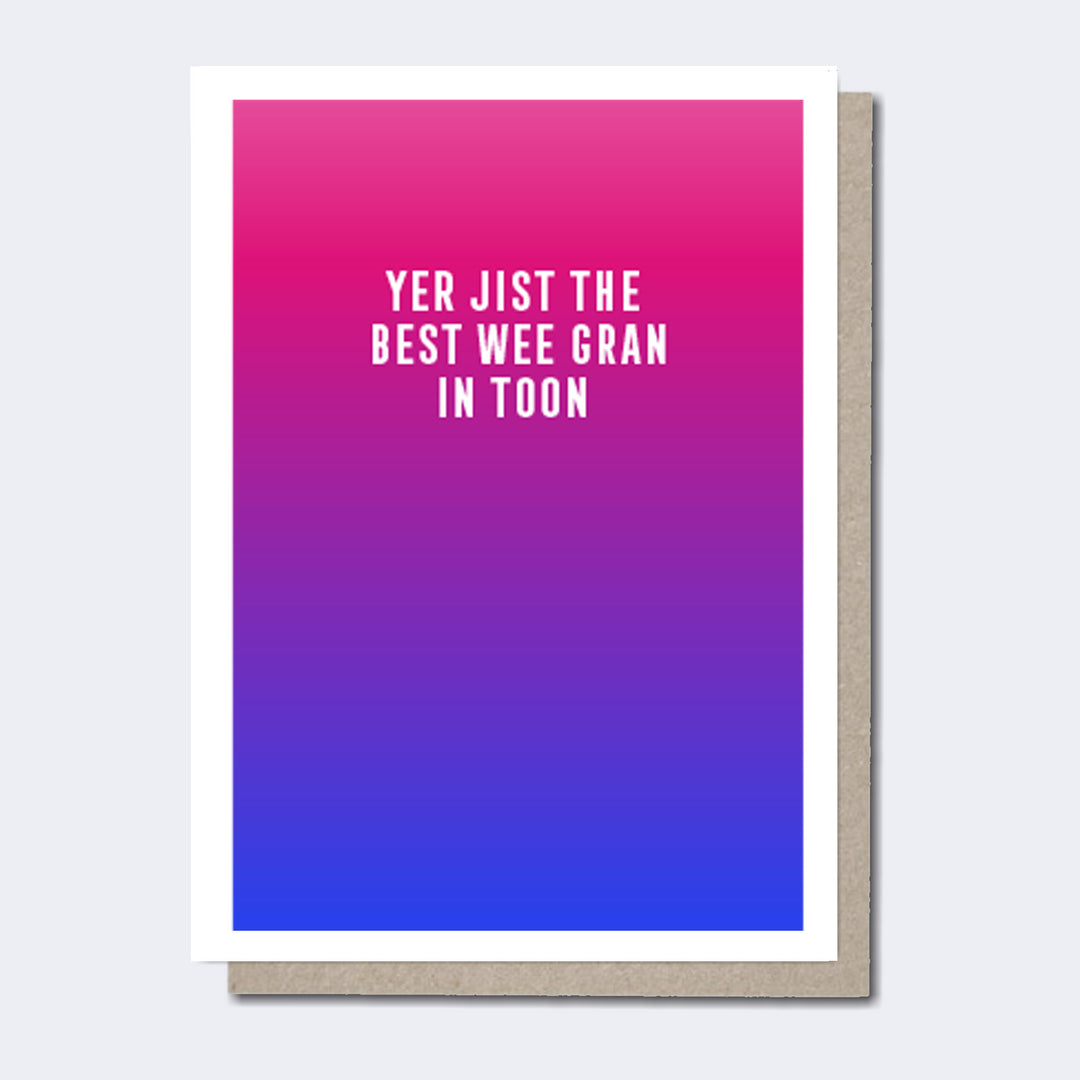 'YER JIST THE BEST WEE GRAN IN TOON' SCOTTISH CARD