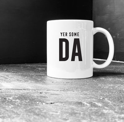 'Yer Some Da’ Scottish Mug