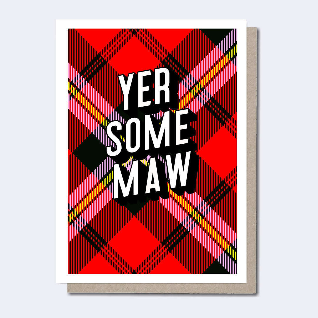 Yer Some Maw Card, Yer Some Maw, Scottish Cards, Unique Scottish cards, Recycled Cards, Scottish cards for her, Funny Scottish cards, Scottish Cards online, Scottish Sayings, Scottish Gifts, Scottish Cards for women, Scottish Birthday cards, Scottish Mother's Day cards