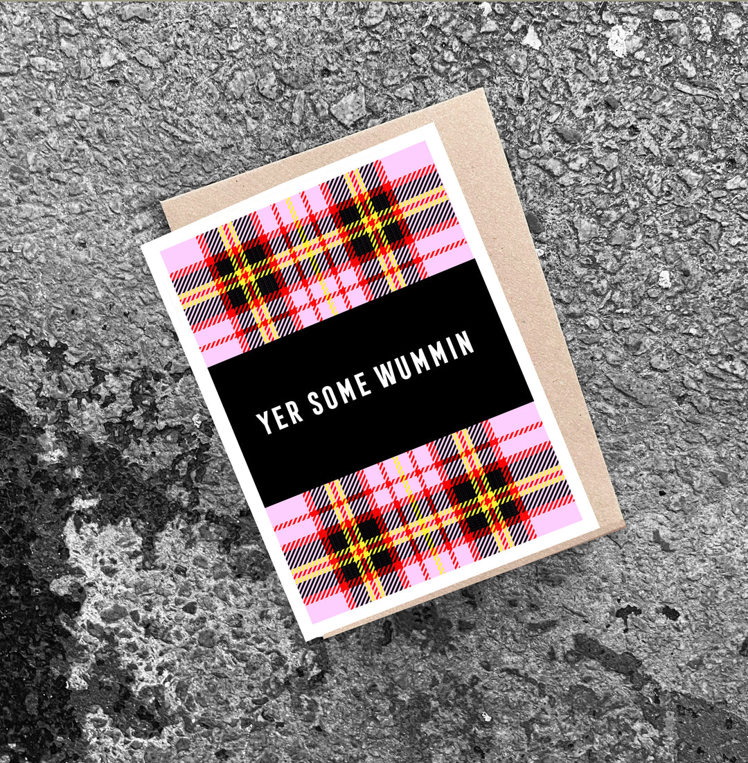 Yer Some Wummin' Tartan Card