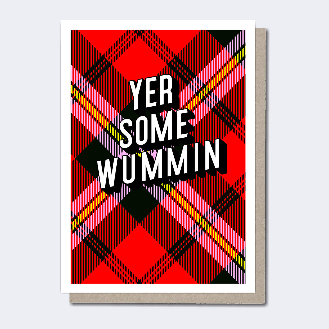 YER SOME WUMMIN, TARTAN CARD, Scottish Cards, Unique Scottish cards, Tartan Cards, Scottish cards for her, Funny Scottish cards, Scottish Cards online,, Scottish Sayings, Scottish Gifts, Scottish Cards for women, Scottish Birthday cards